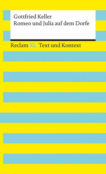 Romeo und Julia auf dem Dorfe. Textausgabe mit Kommentar und Materialien: Reclam XL – Text und Kontext