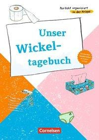 Perfekt organisiert in der Krippe / Unser Wickeltagebuch