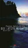 Die letzte Regatta: Roman. Aus d. Amerikan. v. Änne Troester