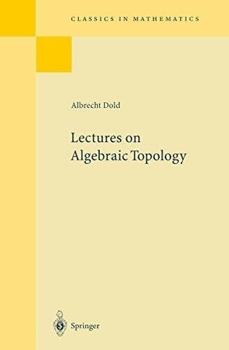 Lectures on Algebraic Topology (Classics in Mathematics)