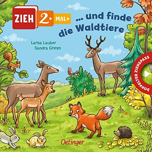 Zieh 2-mal ... und finde die Waldtiere: Mit extrabreiten Panoramaseiten und doppeltem Auszieh-Effekt für Kinder ab 2 Jahren