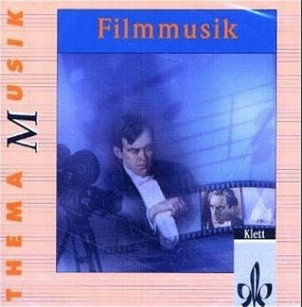Thema Musik / Themenhefte: Thema Musik / Filmmusik: Themenhefte / CD: Für den Musikunterricht in der Sekundarstufe I an allgemeinbildenden Schulen
