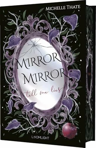 Mirror, Mirror, Tell me Lies: Düsteres Snow White-Retelling. Enemies-to-Lovers-Romantasy mit einem Dämonenprinzen und einer toughen Heldin.