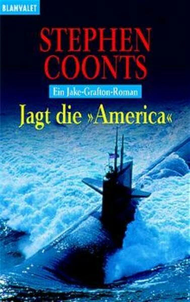 Jagt die 'America': Ein Jake-Grafton-Roman (Blanvalet Taschenbuch)