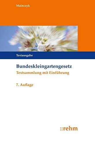 Bundeskleingartengesetz: Textsammlung mit Einführung