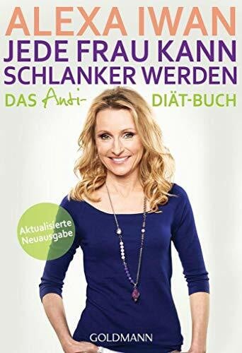 Jede Frau kann schlanker werden: Das Anti-Diät-Buch - Aktualisierte Ausgabe