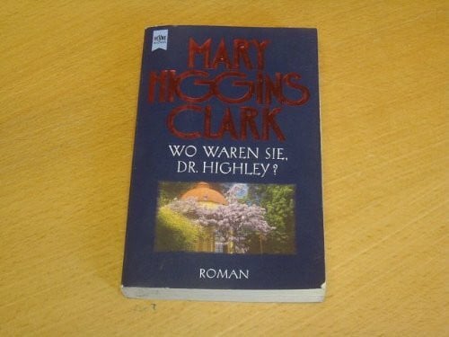 Wo waren Sie, Dr. Highley?