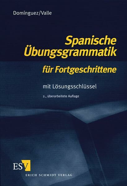 Spanische Übungsgrammatik für Fortgeschrittene: Mit Lösungsschlüssel