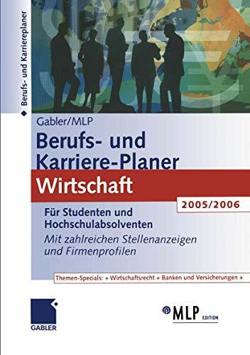 Berufs- und Karriere-Planer: Wirtschaft 2005/2006: Für Studenten und Hochschulabsolventen. Mit zahlreichen Stellenanzeigen und Firmenprofilen