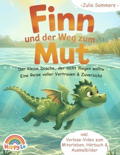 Finn und der Weg zum Mut, eine Drachenreise voller Vertrauen und Zuversicht: Eine Geschichte über Mut, Selbstakzeptanz und das Finden eigener Stärken ... 3 Jahren über Anders-Sein und Selbstvertrauen