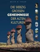 Die siebzig grossen Geheimnisse der alten Kulturen (Villa Arceno)