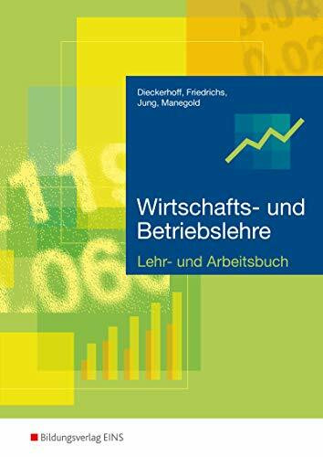 Wirtschafts- und Betriebslehre / Ausgabe für gewerbliche, landwirtschaftliche, hauswirtschaftliche und sozialpflegerische Berufsschulen: Wirtschafts- ... / Lehr- und Arbeitsbuch