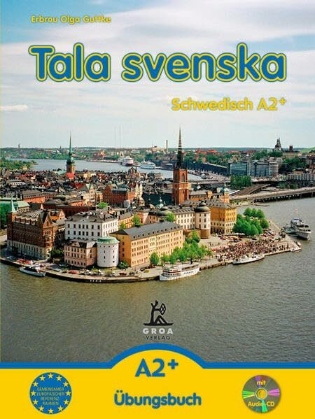 Tala svenska - Schwedisch / Tala svenska - Schwedisch A2+: Übungsbuch