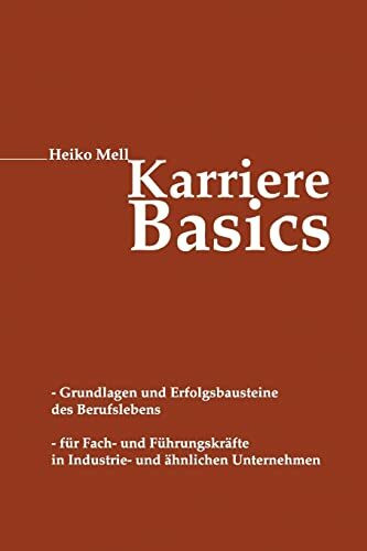 Karriere-Basics: Grundlagen und Erfolgsbausteine des Berufslebens