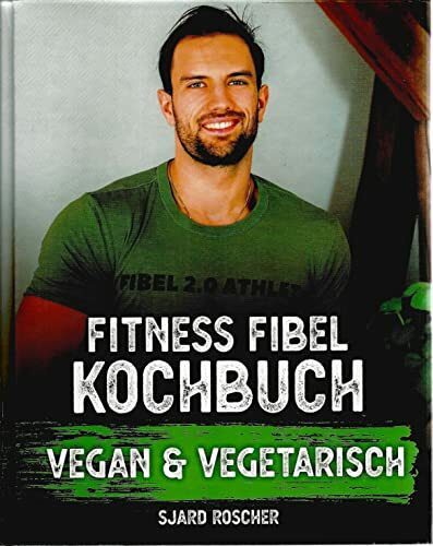 Fitness Fibel Kochbuch vegan & vegetarisch