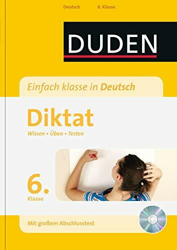 Einfach klasse in Deutsch – Diktat 6. Klasse: Wissen – Üben – Testen