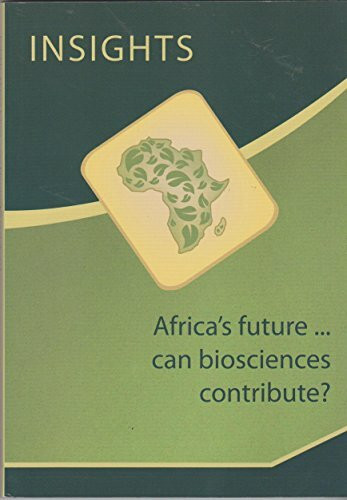 Insights Africa's Future ... Can Biosciences Contribute?