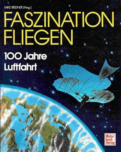 Faszination Fliegen: 100 Jahre Luftfahrt
