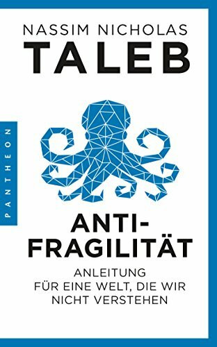 Antifragilität: Anleitung für eine Welt, die wir nicht verstehen