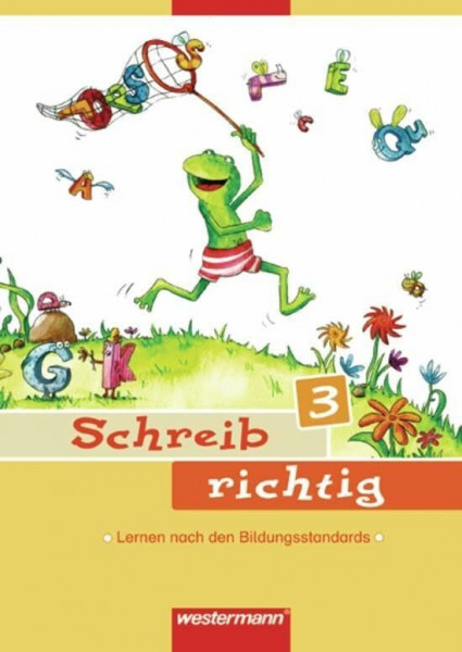 Schreib richtig 3: Arbeitsheft 3 (Schreib richtig: Lernen nach den Bildungsstandards - Ausgabe 2007)