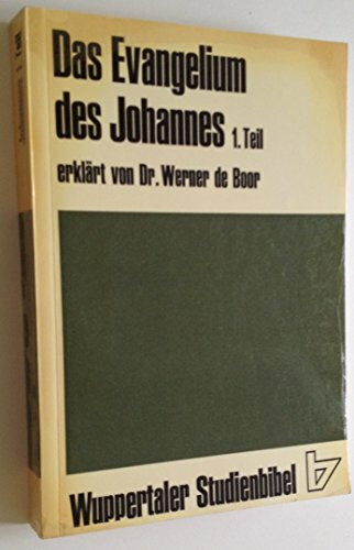 Das Evangelium des Johannes 1. Teil (Wuppertaler Studienbibel)