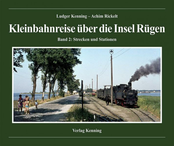 Kleinbahnreise über die Insel Rügen (2): Band 2: Strecken und Stationen