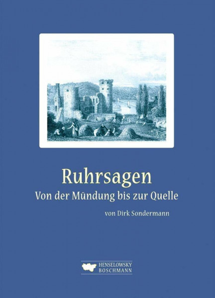 Ruhrsagen: Von der Mündung bis zur Quelle