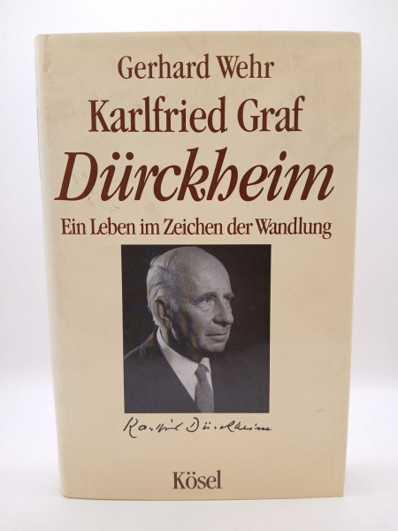 Karlfried Graf Dürckheim. Ein Leben im Zeichen der Wandlung