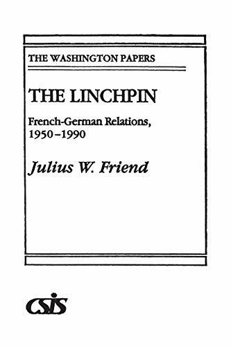 The Linchpin: French-German Relations, 1950-1990 (Washington Papers)