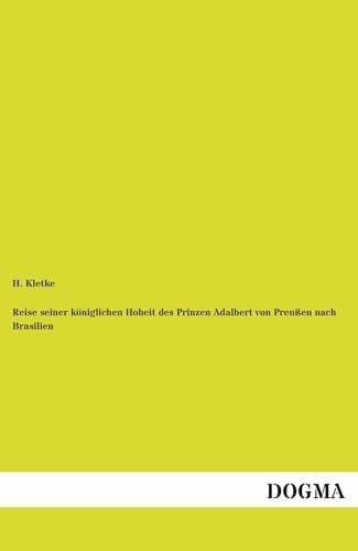 Reise seiner königlichen Hoheit des Prinzen Adalbert von Preußen nach Brasilien