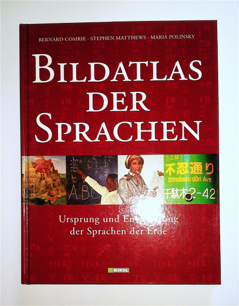 Bildatlas der Sprachen Ursprung und Entwicklung der Sprachen der Erde