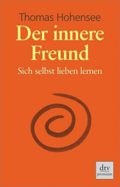 Der innere Freund: Sich selbst lieben lernen (dtv premium)