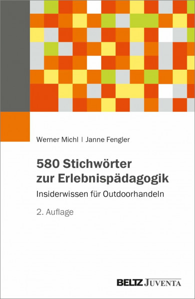 580 Stichwörter zur Erlebnispädagogik: Insiderwissen für Outdoorhandeln