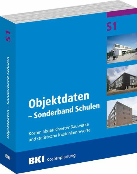 BKI Objektdaten Schulen - Sonderband S1: Referenzobjekte für Schulbauten für Neu- und Altbau