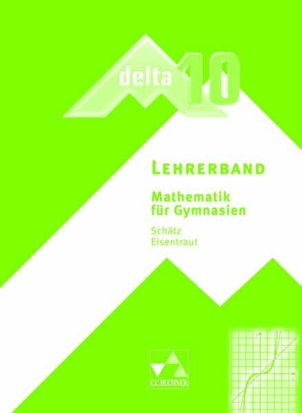 delta – neu / delta LB 10: Mathematik für Gymnasien (delta – neu: Mathematik für Gymnasien)