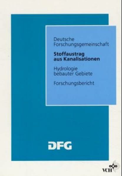 Stoffaustrag aus Kanalisationen: Hydrologie bebauter Gebiete. Forschungsbericht (DFG-Publikationen)
