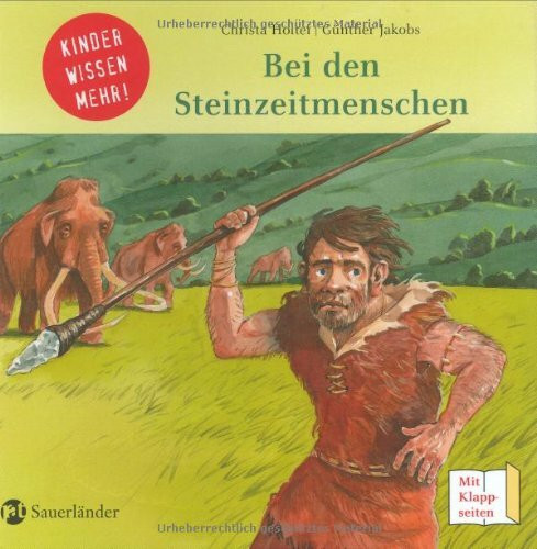 Bei den Steinzeitmenschen: Kinder wissen mehr