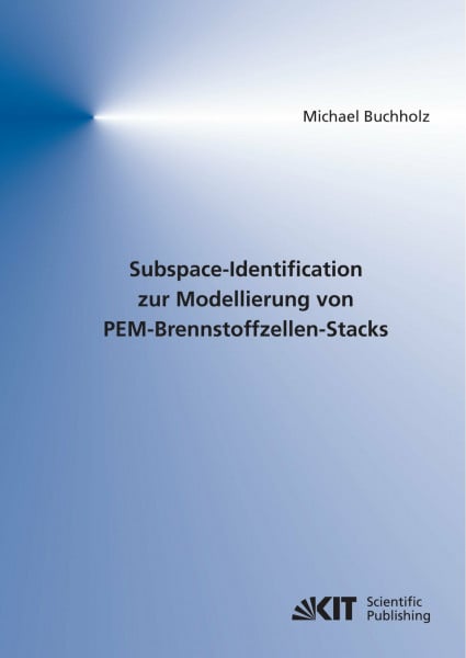 Subspace-Identification zur Modellierung von PEM-Brennstoffzellen-Stacks: Dissertationsschrift (Schriften des Instituts für Regelungs- und ... Universität Karlsruhe (TH))