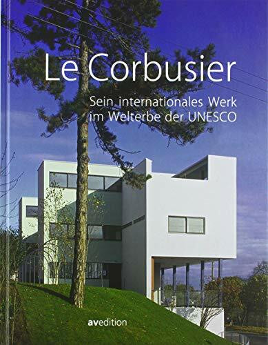 Le Corbusier: Sein internationales Werk im Welterbe der UNESCO