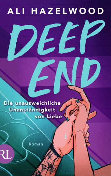 Deep End – Die unausweichliche Unanständigkeit von Liebe: Roman