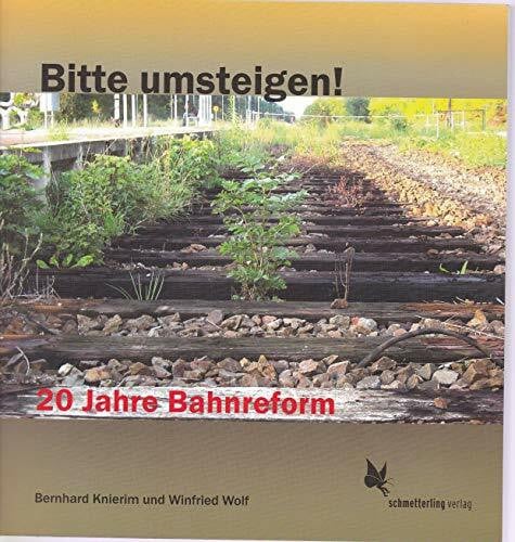 Bitte umsteigen!: 20 Jahre Bahnreform