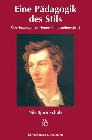 Eine Pädagogik des Stils: Überlegungen zu Heines Philosophieschrift: Überlegungen zu Heines Philosophieschrift. Diss.