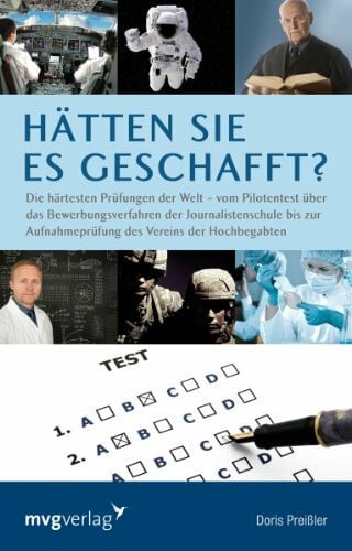 mvg Verlag Hätten Sie Es Geschafft?, Die Härtesten Prüfungen Der Welt - Vom Pilotentest über Das Bewerbun...