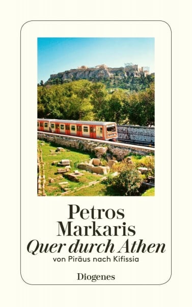 Quer durch Athen: Eine Reise von Piräus nach Kifissia (detebe)