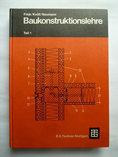 Neumann, Friedrich : Neumann, Friedrich: Baukonstruktionslehre. - Stuttgart : Teubner