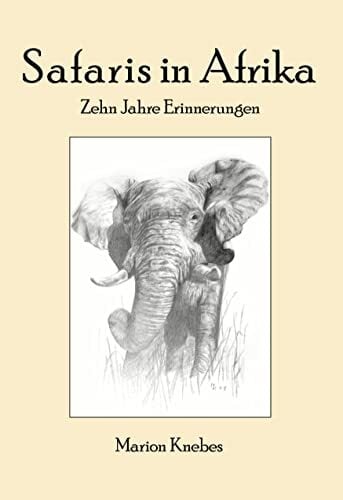 Safaris in Afrika: Zehn Jahre Erinnerungen Safaris in Afrika: Zehn Jahre Erinnerungen