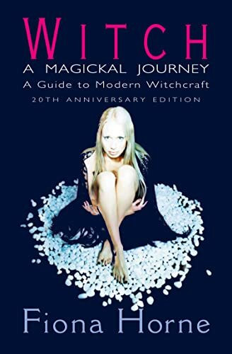 WITCH: A MAGICKAL JOURNEY: A Guide to Modern Witchcraft