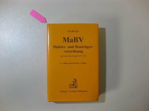 Makler- und Bauträgerverordnung: Mit § 34c GewO und VwV § 34c GewO. Erläuterte Ausgabe
