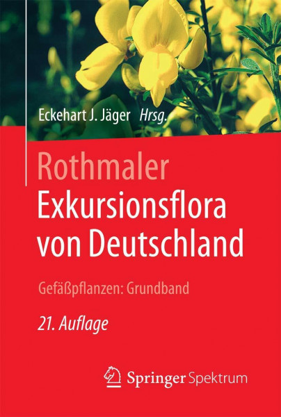 Rothmaler - Exkursionsflora von Deutschland. Gefäßpflanzen: Grundband: Exkursionsflora Von Deutschland. Gefäßpflanzen, Grundband