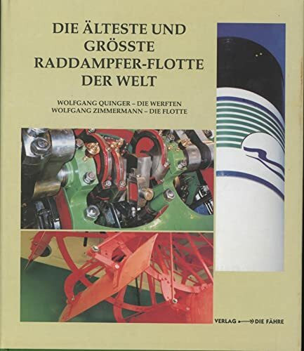 Die älteste und grösste Raddampfer-Flotte der Welt. Die Werften - Die Flotte